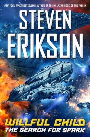 Willful Child: The Search for Spark by Steven Erikson