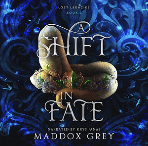 A Shift in Fate by Maddox Grey