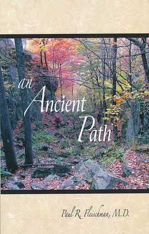 Ancient Path by Richard Crutcher, Paul R. Fleischman, Paul R. Fleischman