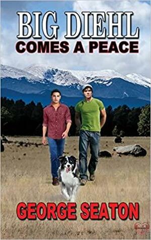 Big Diehl: Comes A Peace by George Seaton