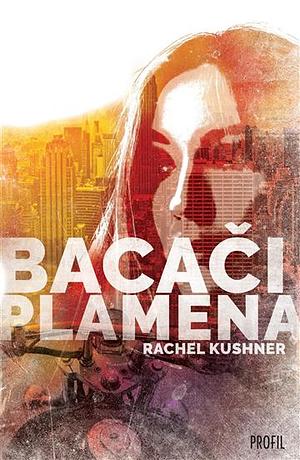 Bacači plamena by Rachel Kushner