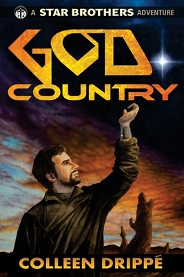 Godcountry: A Star Brothers Adventure by Colleen Drippé