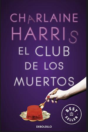 El club de los muertos by Charlaine Harris