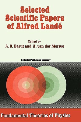 Selected Scientific Papers of Alfred Landé by 