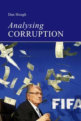 Analysing Corruption: An Introduction by Dan Hough