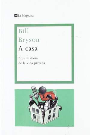 A casa by Bill Bryson