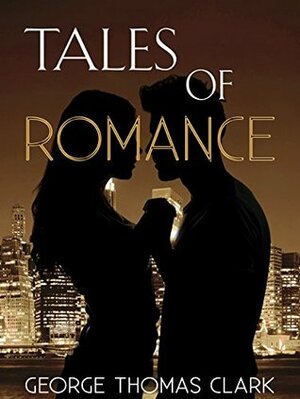 Tales of Romance by George Thomas Clark