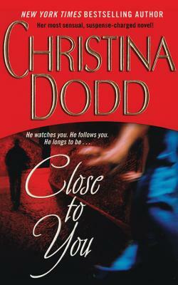 Close to You by Christina Dodd