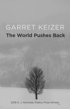The World Pushes Back: Poems by Garret Keizer