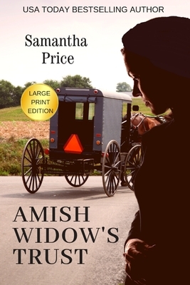 Amish Widow's Trust LARGE PRINT: Amish Romance by Samantha Price