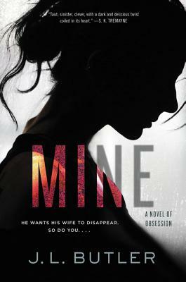 Mine: A Novel of Obsession by J. L. Butler