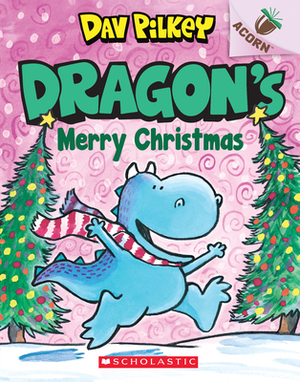 Dragon's Merry Christmas by Dav Pilkey
