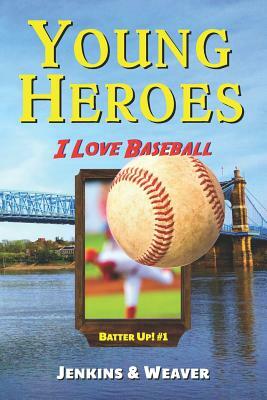 I Love Baseball: Batter Up! Book 1 by John Jenkins, Storyshopusa, Mark Weaver