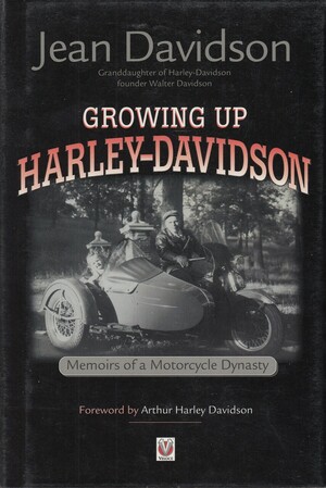 Growing Up Harley-Davidson: Memoirs of a Motorcycle Dynasty by Jean Davidson