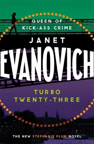 Turbo Twenty-Three: A fast-paced adventure full of murder, mystery and mayhem by Janet Evanovich