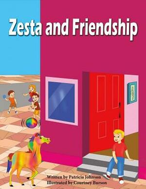 Zesta and Friendship by Patricia Johnson