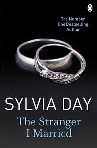 The Stranger I Married by Sylvia Day