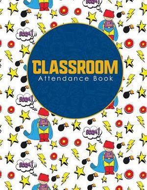 Classroom Attendance Book by Rogue Plus Publishing