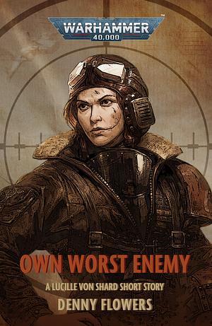 Own Worst Enemy by Denny Flowers