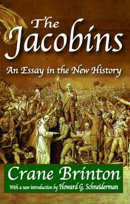 The Jacobins: An Essay in the New History by Karl Renner, Crane Brinton
