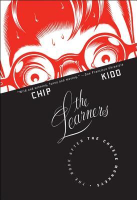 The Learners: The Book After "the Cheese Monkeys" by Chip Kidd