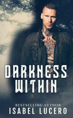Darkness Within by Isabel Lucero