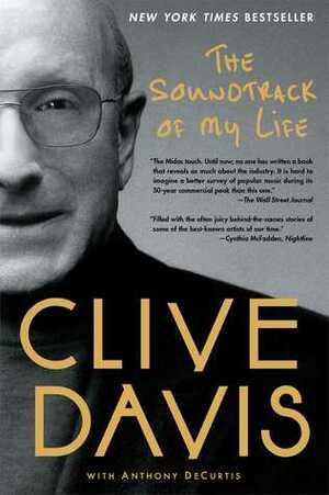 The Soundtrack of My Life by Clive Davis, Anthony DeCurtis