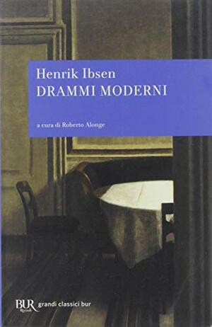 Drammi moderni by Henrik Ibsen, Roberto Alonge