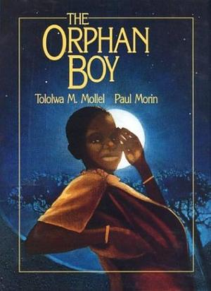 Orphan Boy by Paul Morin, Tololwa M. Mollel