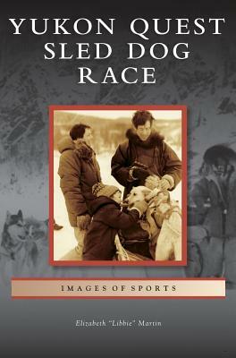 Yukon Quest Sled Dog Race by Elizabeth Libbie Martin