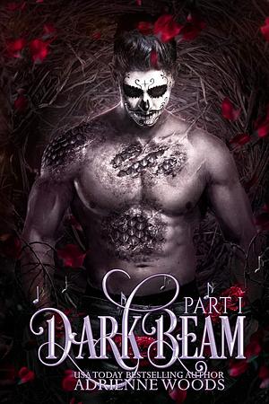 Darkbeam Part I by Adrienne Woods