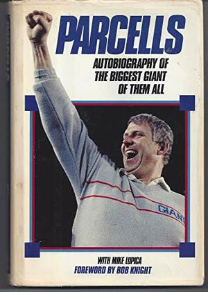 Parcells: Autobiography Of The Biggest Giant Of Them All by Mike Lupica, Bill Parcells