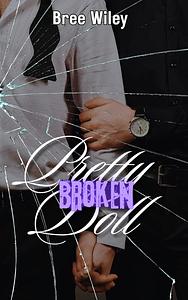 Pretty Broken Doll by Bree Wiley