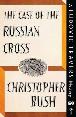 The Case of the Russian Cross by Christopher Bush