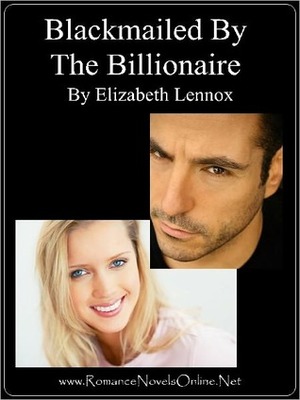 Blackmailed By The Billionaire by Elizabeth Lennox