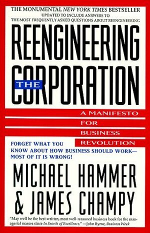 Reengineering the Corporation: A Manifesto for Business Revolution by Michael Hammer