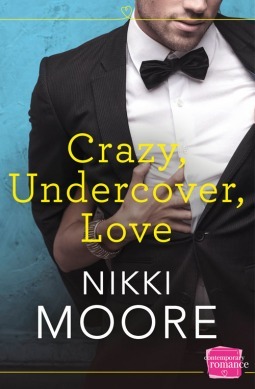 Crazy Undercover Love by Nikki Moore