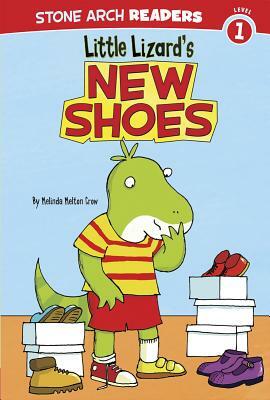 Little Lizard's New Shoes by Melinda Melton Crow