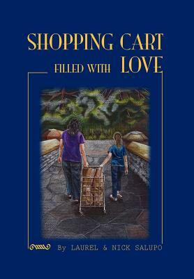 Shopping Cart Filled with Love by Nick Salupo
