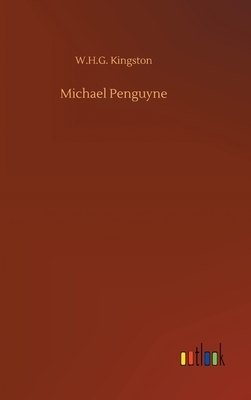 Michael Penguyne by W. H. G. Kingston