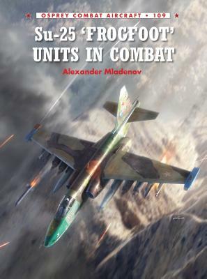 Su-25 'frogfoot' Units in Combat by Alexander Mladenov