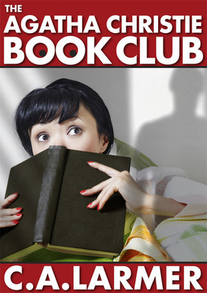 The Agatha Christie Book Club by C.A. Larmer