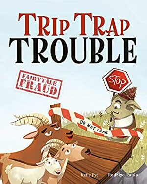 Trip Trap Trouble by Rodrigo Paulo, Katie Pye