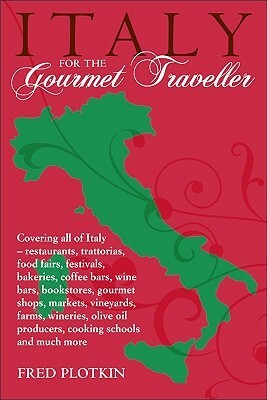 Italy for the Gourmet Traveler by Fred Plotkin