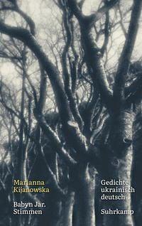 Babyn Jar. Stimmen: Gedichte. Ukrainisch und deutsch | Eines der wichtigsten Bücher der ukrainischen Gegenwartsliteratur | Zweisprachige Ausgabe by Marianna Kijanowska