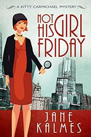 Not His Girl Friday by Jane Kalmes