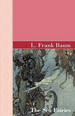 The Sea Fairies by L. Frank Baum