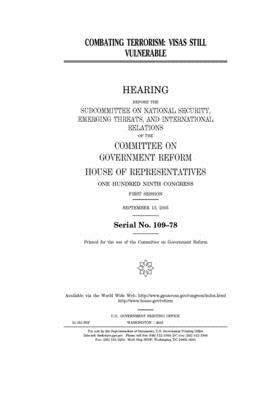 Combating terrorism: visas still vulnerable by Committee on Government Reform (house), United States House of Representatives, United St Congress