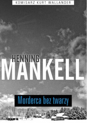 Morderca bez twarzy by Henning Mankell
