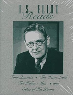 T.S. Eliot Reads: Four Quartets/The Waste Land/The Hollow Men & Other of His Poems (Great Voices of the 20th Century) by T.S. Eliot